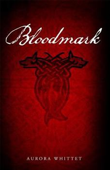 Bloodmark - Book #1 of the Bloodmark Saga