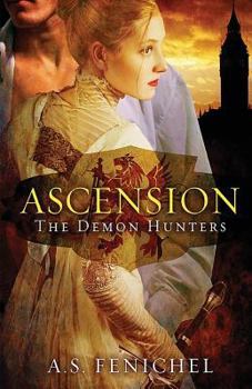 Ascension - Book #1 of the Demon Hunters