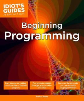 Paperback Beginning Programming: Easy Lessons on Coding, from First Line to Finished Program Book