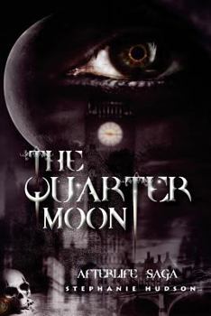 Paperback The Quarter Moon: Afterlife Saga Book