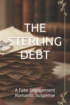 Paperback The Sterling Debt: A Fake Engagement Romantic Suspense Book