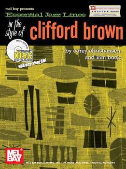 Paperback Essential Jazz Lines in the Style of Clifford Brown, B-Flat Instruments Edition [With CD] Book