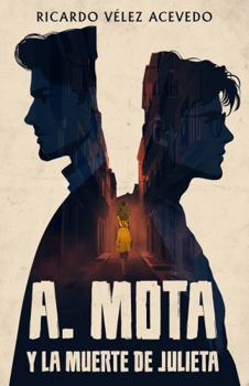 Paperback A. Mota y la Muerte de Julieta (Spanish Edition) [Spanish] Book