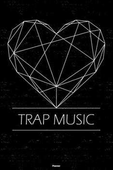 Trap Music Planner: Trap Music Geometric Heart Music Calendar 2020 - 6 x 9 inch 120 pages gift