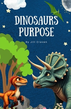 Paperback Dinosaurs Purpose Book