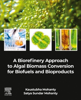 Paperback A Biorefinery Approach to Algal Biomass Conversion for Biofuels and Bioproducts Book