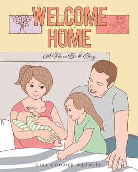 Paperback Welcome Home: A Home Birth Story Book