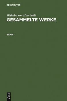 Hardcover Humboldt, Wilhelm von: Gesammelte Werke. Band 1 [German] Book