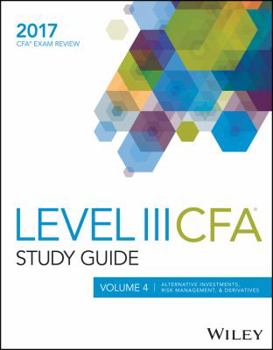 Paperback Wiley Study Guide for 2017 Level III CFA Exam: Alternative Investments, Risk Management, & Derivatives Book