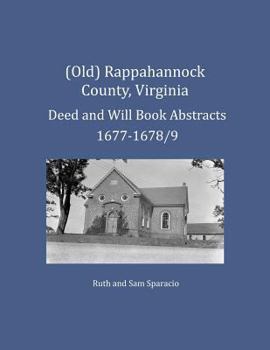 Paperback (Old) Rappahannock County, Virginia Deed and Will Book Abstracts 1677-1678/9 Book