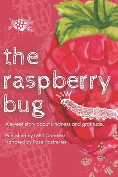 Paperback The Raspberry Bug: A sweet story about kindness and gratitude. Book
