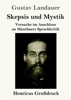 Paperback Skepsis und Mystik (Großdruck): Versuche im Anschluss an Mauthners Sprachkritik [German] Book