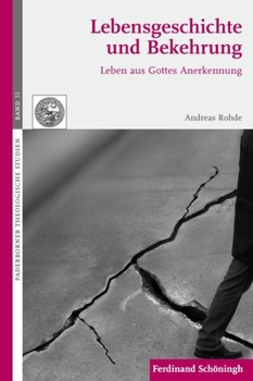 Paperback Lebensgeschichte Und Bekehrung: Leben Aus Gottes Anerkennung [German] Book