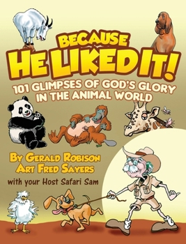 101 Glimpses of God's Glory in the Animal World (Because He Liked It)