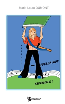 Paperback Appelez-moi: Espérance ! [French] Book