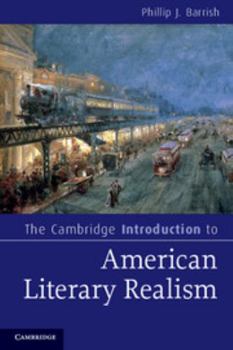 The Cambridge Introduction to American Literary Realism - Book  of the Cambridge Introductions to Literature