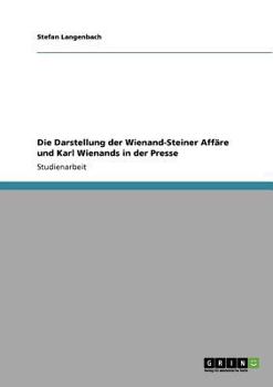 Paperback Die Darstellung der Wienand-Steiner Affäre und Karl Wienands in der Presse [German] Book