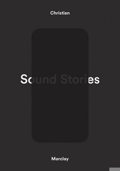 Hardcover Christian Marclay: Sound Stories Book