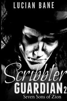 The Scribbler Guardian 2: Seven Sons of Zion - Book #2 of the Arks of Octava