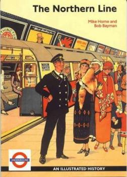 The First Tube: The Story of the Northern Line - Book  of the Lines of the London Underground (Capital Transport)