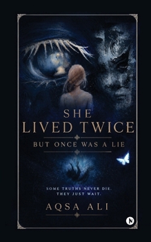 Paperback She Lived Twice, But Once Was A Lie Book