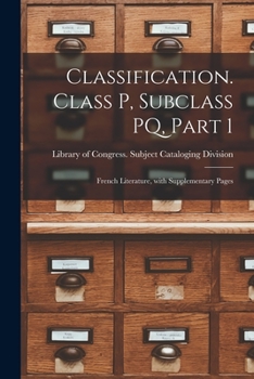 Paperback Classification. Class P, Subclass PQ, Part 1: French Literature, With Supplementary Pages Book