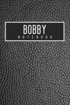 Bobby Notebook: Personalised gift notebook for Bobby: Beautiful black leather effect notebook notepad: Handy 6x9in size.