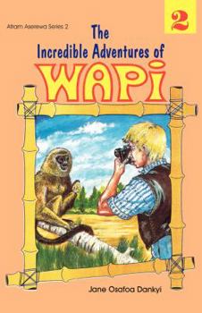Paperback The Incredible Adventures of Wapi. Book 2 Book