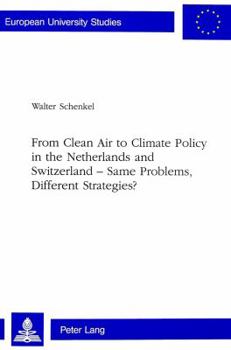 Paperback From Clean Air to Climate Policy in the Netherlands and Switzerland - Same Problems, Different Strategies? Book