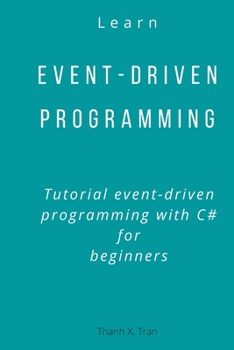 Paperback Learn event-driven programming: Tutorial event-driven programming with C# for beginners Book
