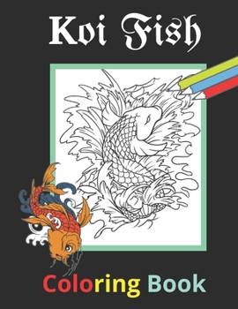Paperback koi fish coloring book: a fun coloring book koi fish Unique designs Relieve stress and relax great gift for adults Book