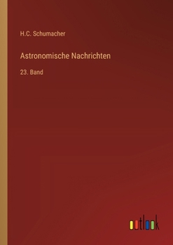 Paperback Astronomische Nachrichten: 23. Band [German] Book