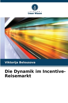 Paperback Die Dynamik im Incentive-Reisemarkt [German] Book