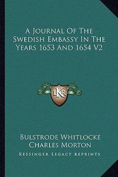 Paperback A Journal Of The Swedish Embassy In The Years 1653 And 1654 V2 Book