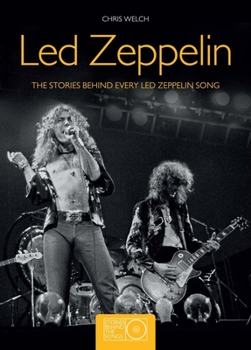 Mass Market Paperback Led Zeppelin: The Stories Behind Every Led Zeppelin Song Book