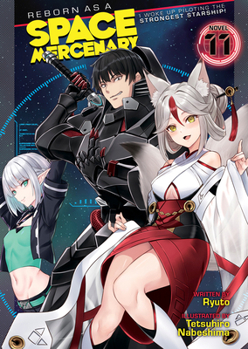 Paperback Reborn as a Space Mercenary: I Woke Up Piloting the Strongest Starship! (Light Novel) Vol. 11 Book