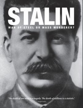 Hardcover Stalin: Man of Steel or Mass Murderer? Book