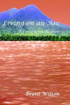 Paperback Living on an ARC: A Caribbean Memoir Book