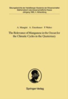 Paperback The Relevance of Manganese in the Ocean for the Climatic Cycles in the Quaternary: Vorgelegt in Der Sitzung Vom 18. November 1989 Book
