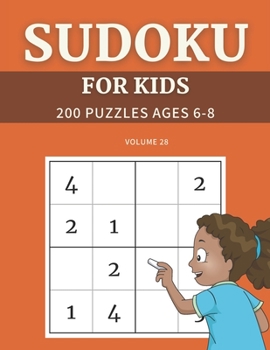 Paperback Sudoku For Kids 200 Puzzles Ages 6-8 Volume 28: 4x4 Puzzles & Solutions Book