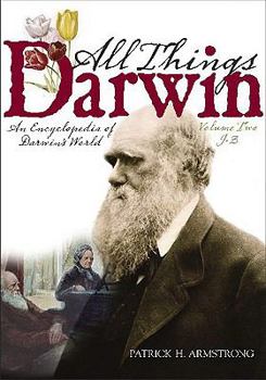 Hardcover All Things Darwin: An Encyclopedia of Darwin's World Volume 2: J-Z Book