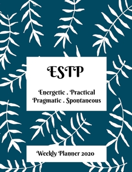 ESTP Weekly Planner: 2020 ESTP Myers Briggs Personality Weekly Organizer With Vision Diary