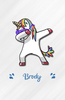 Brody A5 Lined Notebook 110 Pages: Funny Blank Journal For Personalized Dabbing Unicorn Family First Name Middle Last. Unique Student Teacher Scrapbook/ Composition Great For Home School Writing