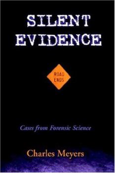 Paperback Silent Evidence: Firearms (Forensic Ballistics) and Toolmarks: Cases from Forensic Science Book