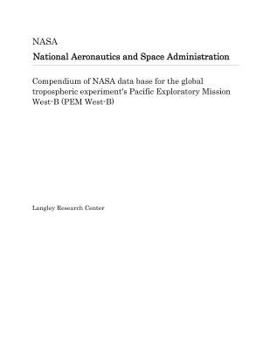 Paperback Compendium of NASA Data Base for the Global Tropospheric Experiment's Pacific Exploratory Mission West-B (Pem West-B) Book