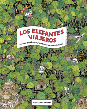 Hardcover Los Elefantes Viajeros: Un Viaje Para Buscar Y Encontrar Por Todo El Mundo [Spanish] Book