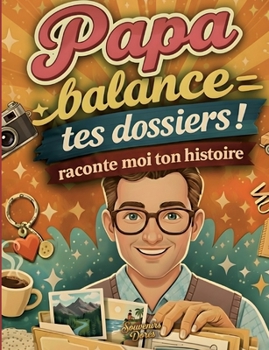 Paperback Papa raconte moi ton histoire, Balance tes dossiers [French] Book