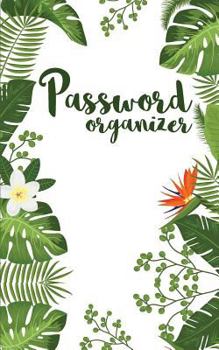 Password Organizer: Password Book With Tabs and Alphabetical Password Journal - 5"x8" Over 100 Pages (Password Log): Password Organizer