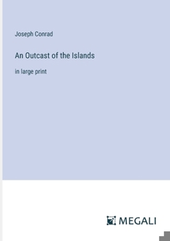 Paperback An Outcast of the Islands: in large print Book
