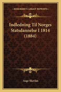 Paperback Indledning Til Norges Statsdannelse I 1814 (1884) [Norwegian] Book